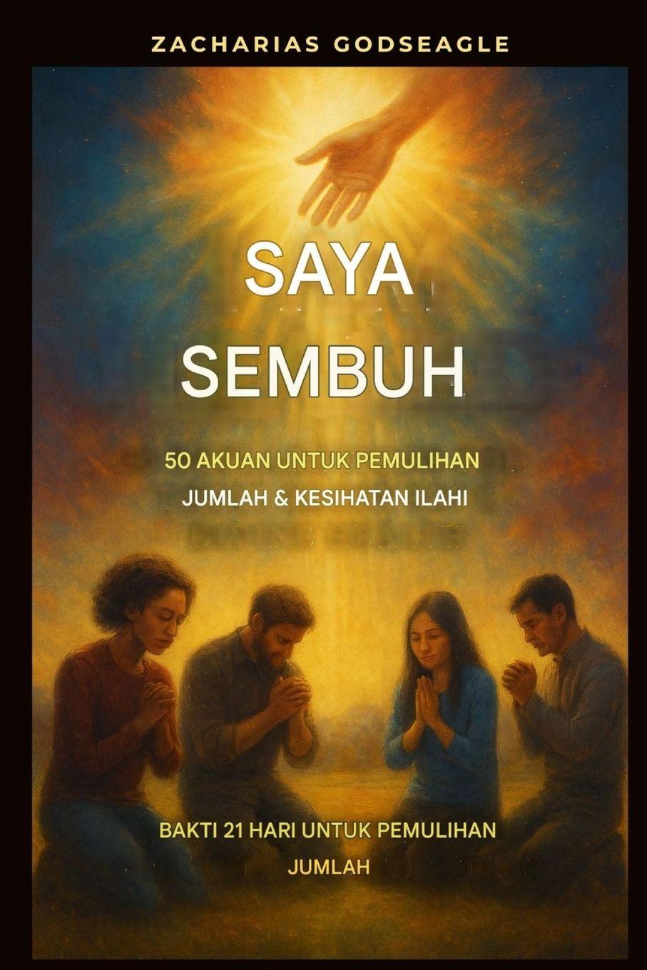 Vorderes Coverbild Saya Sembuh - 50 Pengisytiharan untuk Pemulihan Menyeluruh & Kesihatan Ilahi