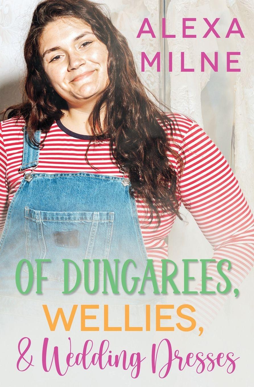 Vorderes Coverbild Of Dungarees, Wellies, and Wedding Dresses