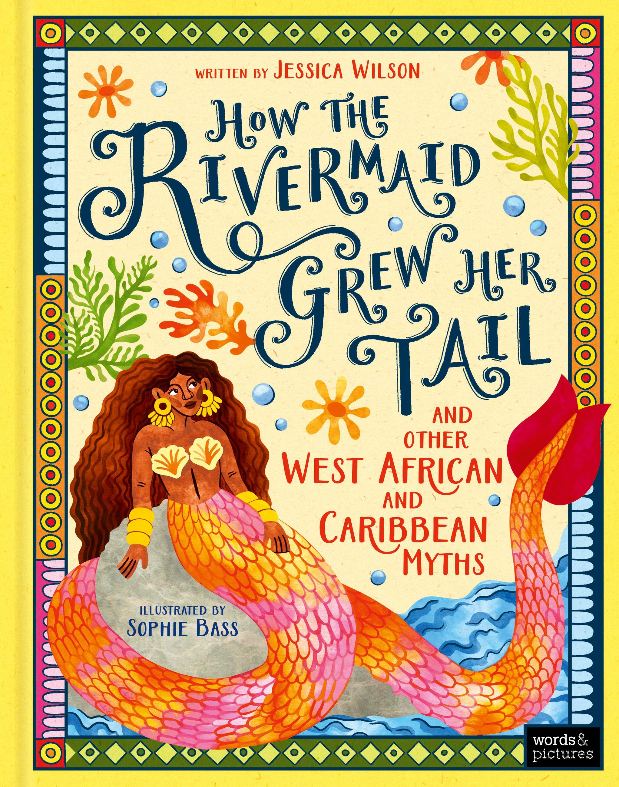 Vorderes Coverbild How the Rivermaid Grew Her Tail and Other West African and Caribbean Myths