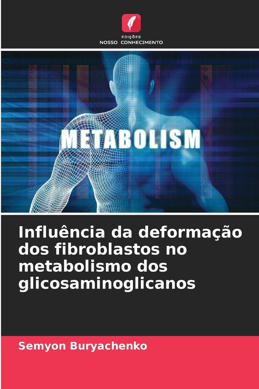 Vorderes Coverbild Influência da deformação dos fibroblastos no metabolismo dos glicosaminoglicanos