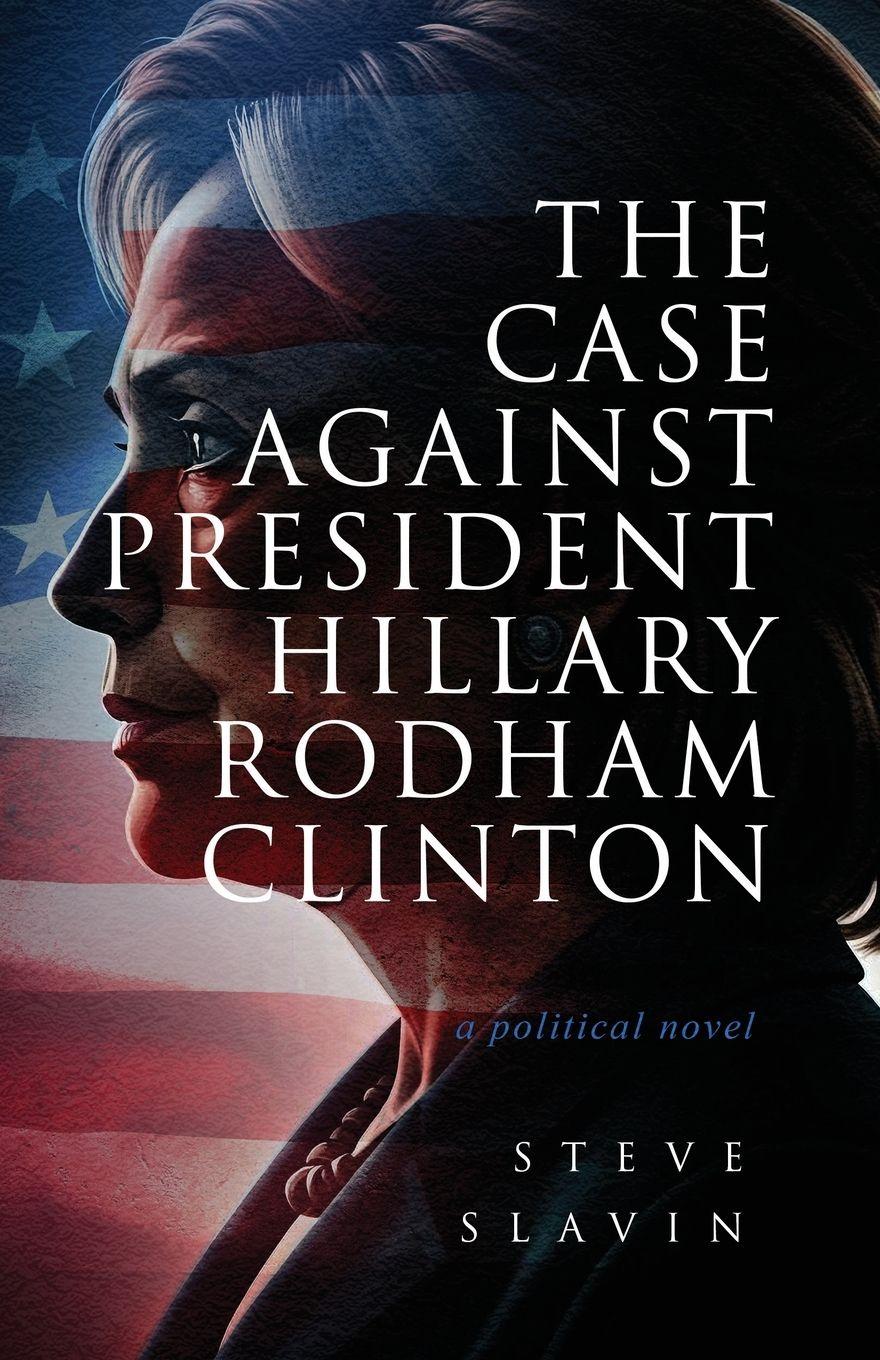 Vorderes Coverbild The Case Against Hillary Rodham Clinton