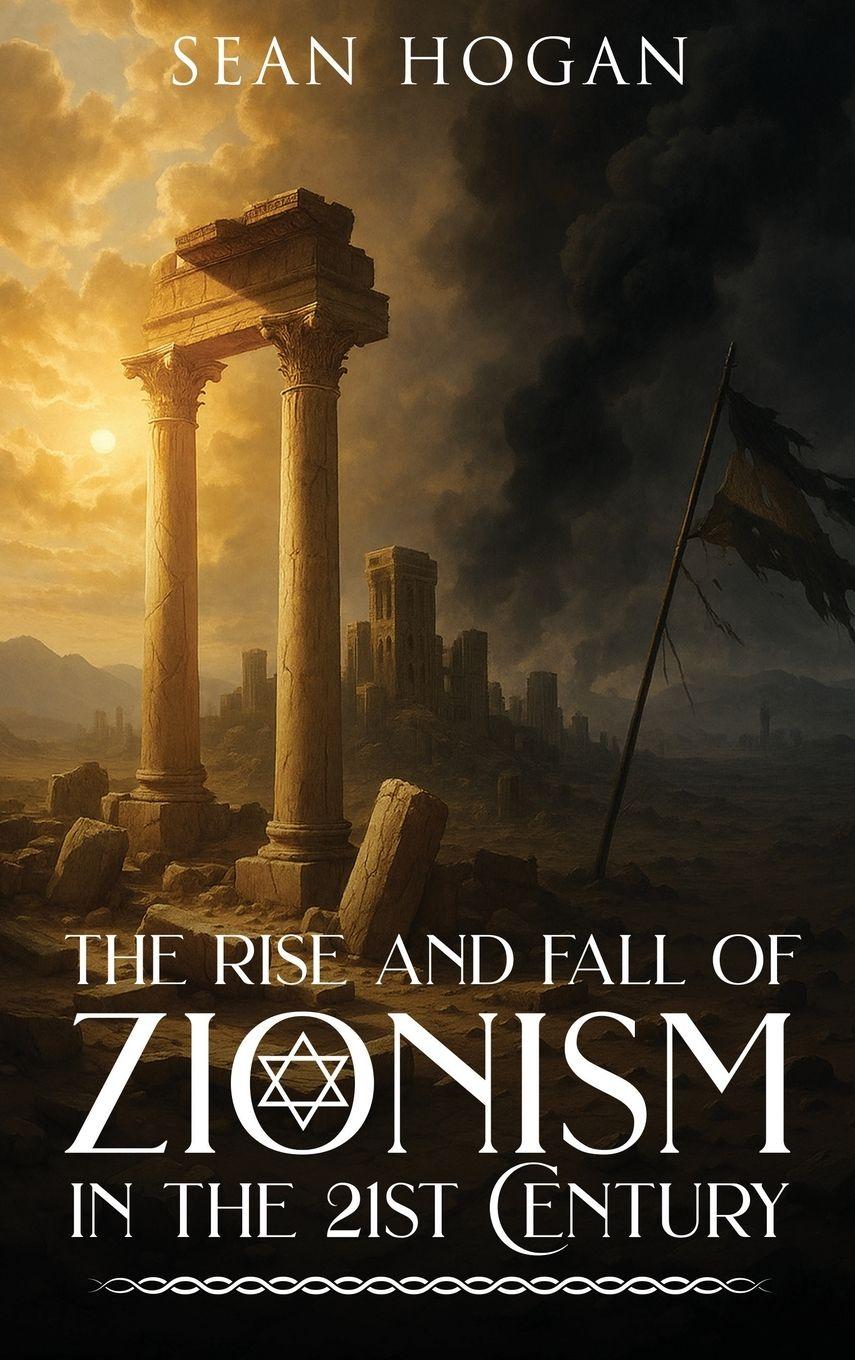 Vorderes Coverbild The Rise and Fall of Zionism in the 21st Century
