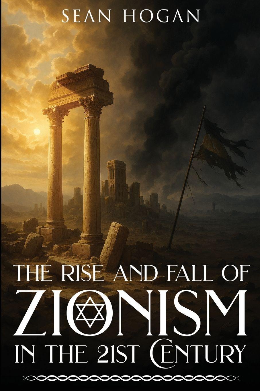 Vorderes Coverbild The Rise and Fall of Zionism in the 21st Century