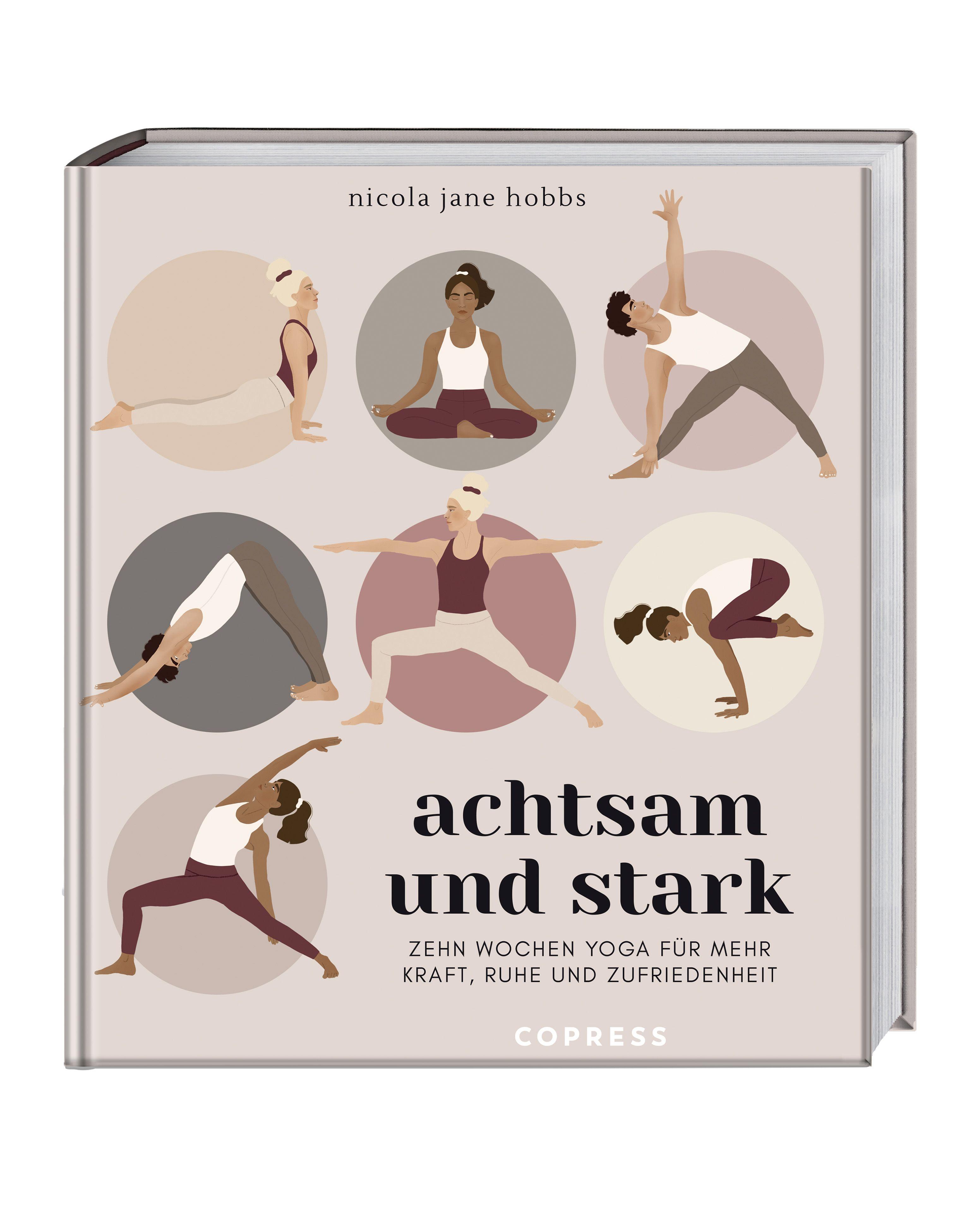 Vorderes Coverbild Achtsam und stark. Zehn Wochen Yoga für mehr Kraft, Ruhe und Zufriedenheit.