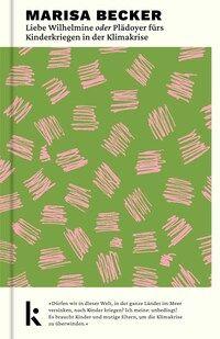 Vorderes Coverbild Liebe Wilhelmine oder Plädoyer fürs Kinderkriegen in der Klimakrise