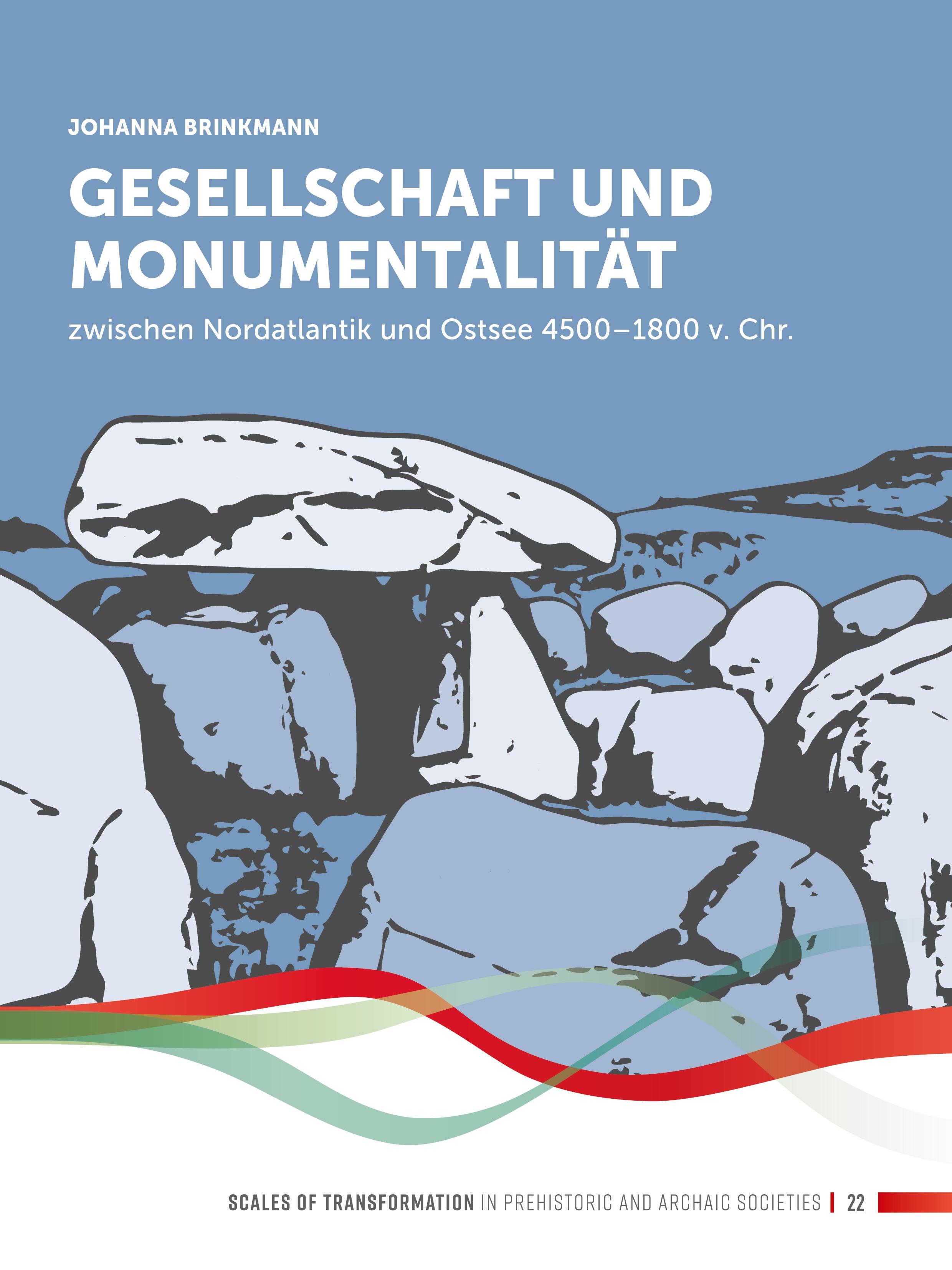 Vorderes Coverbild Gesellschaft und Monumentalität zwischen Nordatlantik und Ostsee 4500-1800 v. Chr.