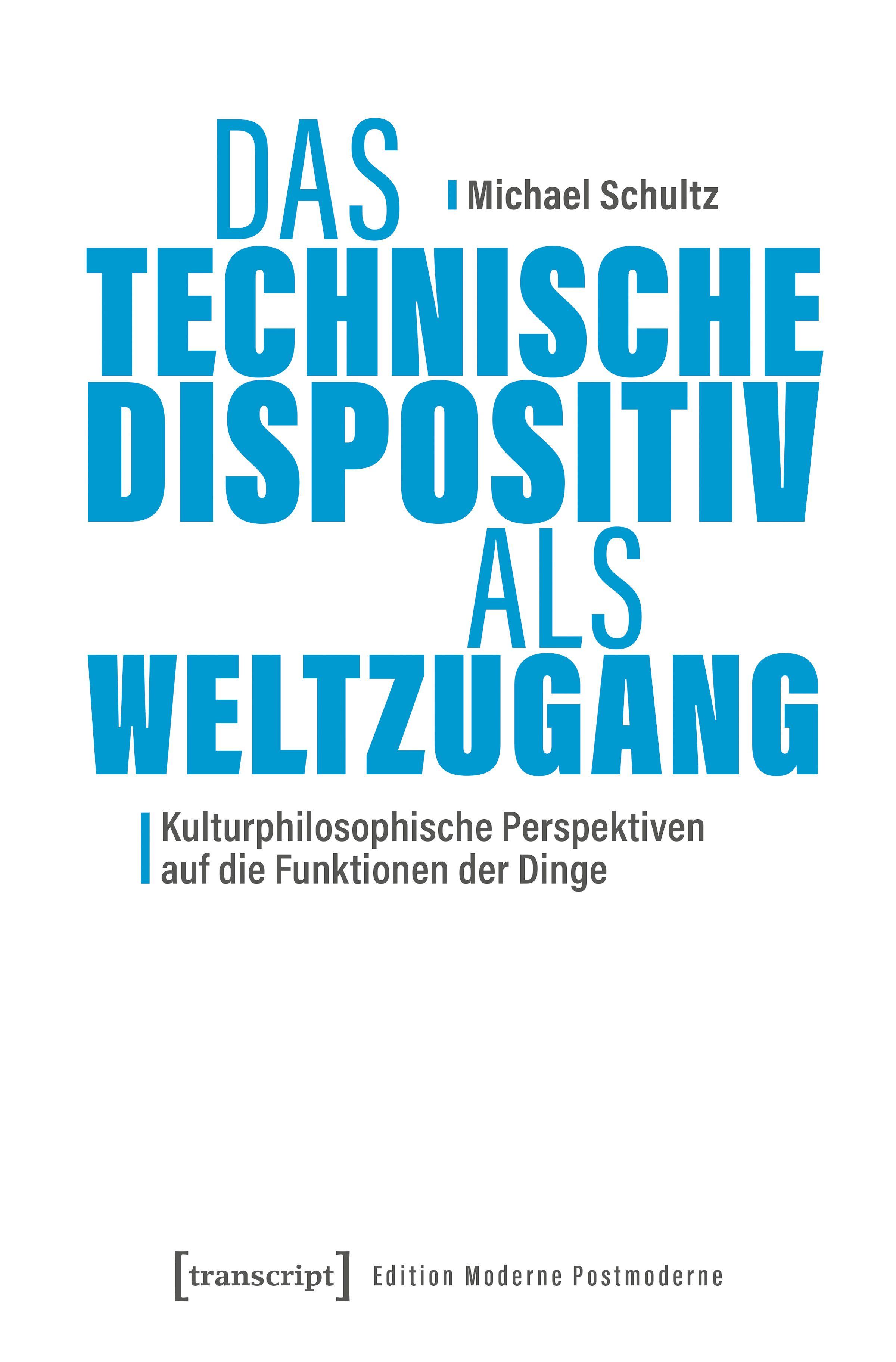 Vorderes Coverbild Das Technische Dispositiv als Weltzugang