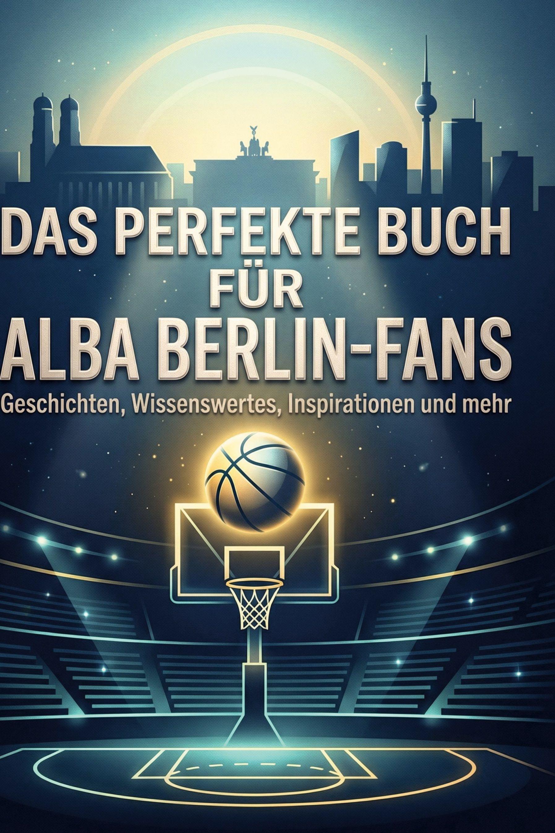Vorderes Coverbild Das perfekte Buch für Alba Berlin-Fans