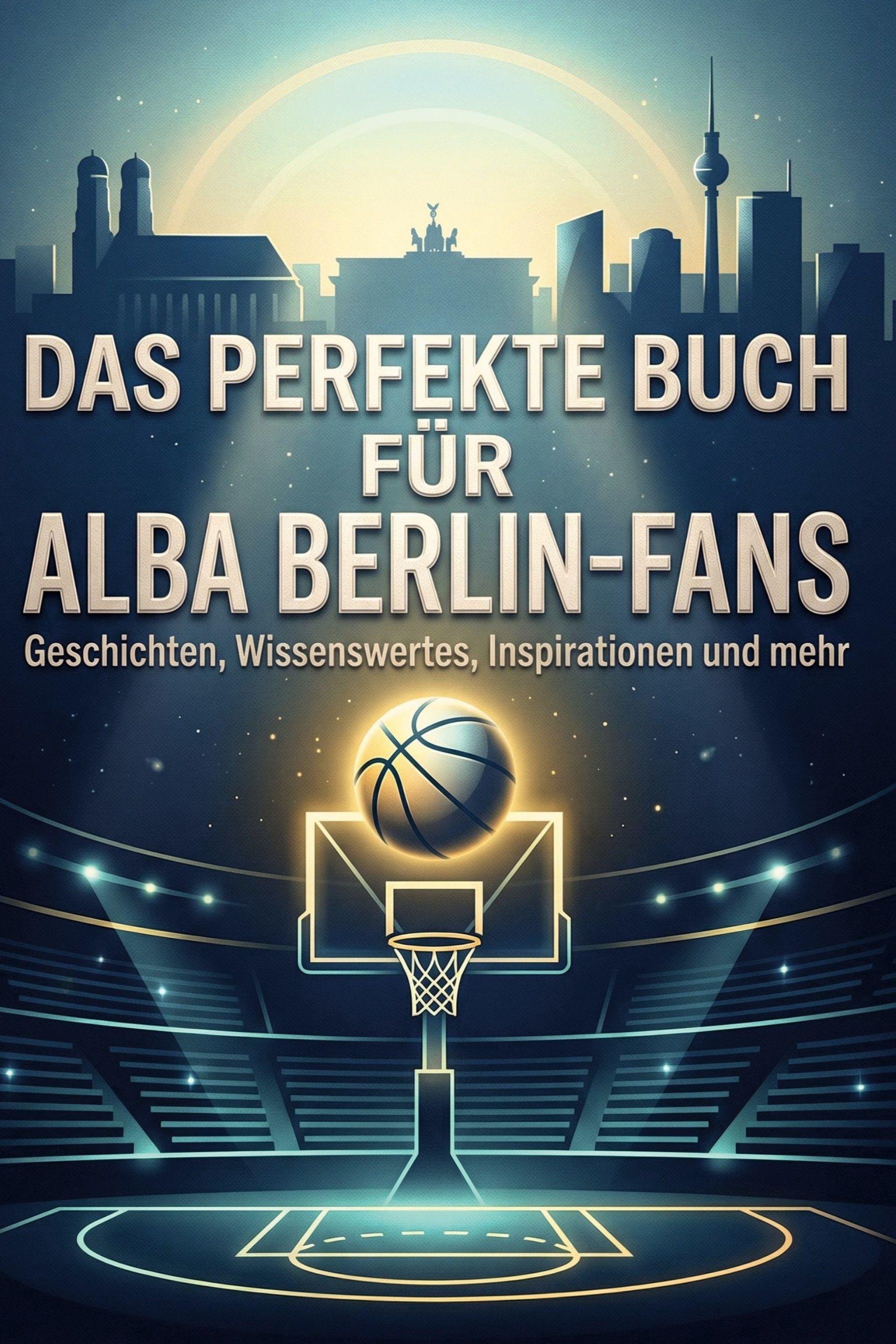 Vorderes Coverbild Das perfekte Buch für Alba Berlin-Fans
