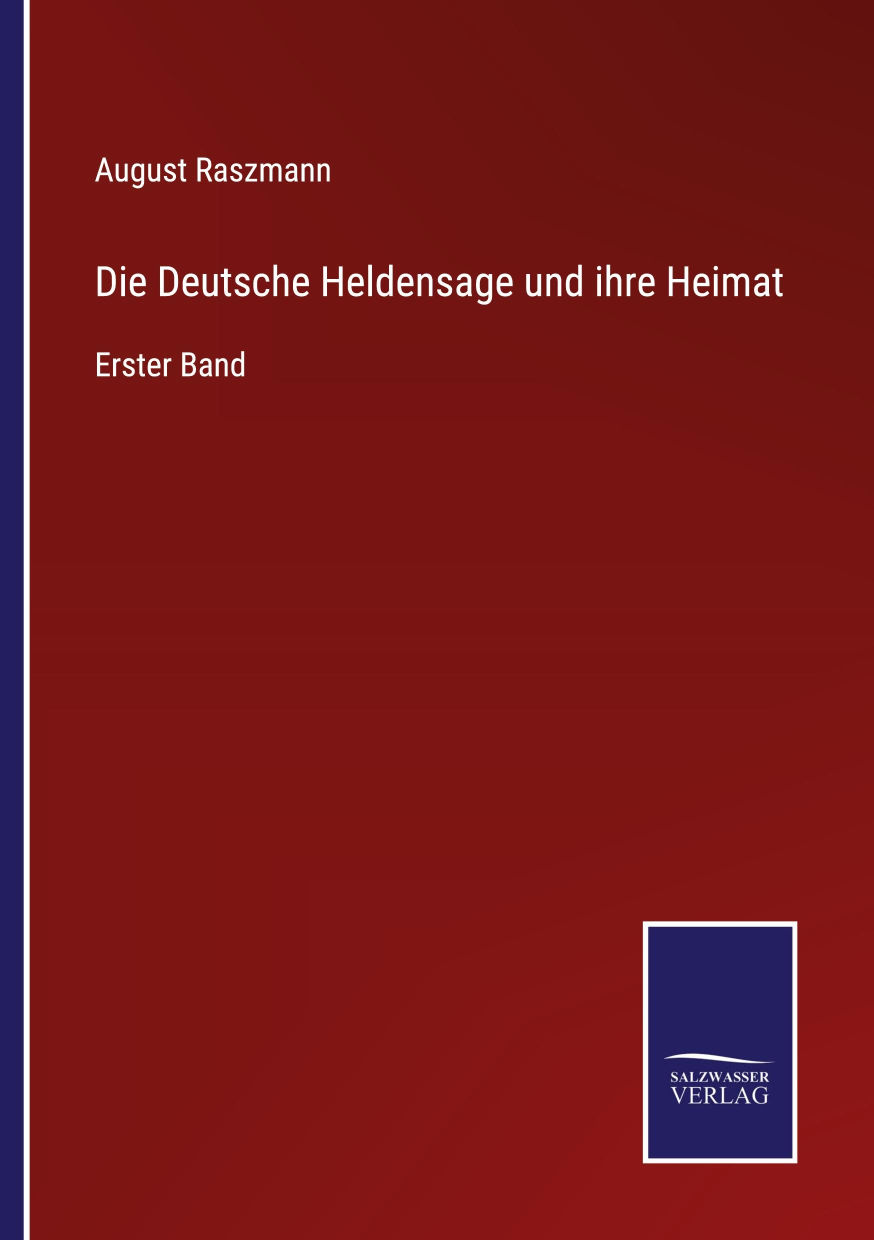Vorderes Coverbild Die Deutsche Heldensage und ihre Heimat