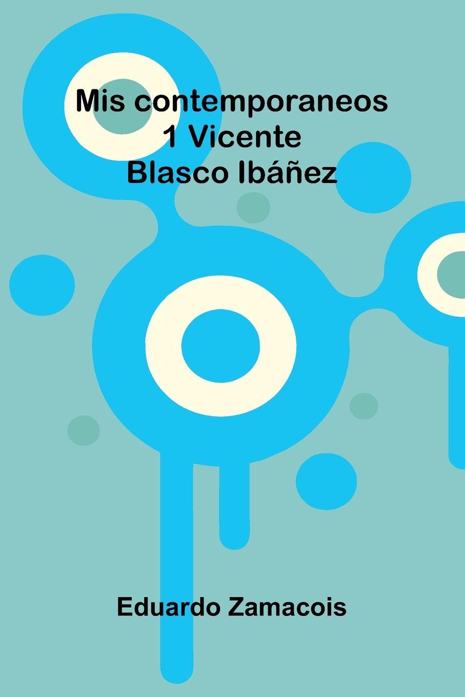 Vorderes Coverbild Mis Contemporaneos; 1 Vicente Blasco Ibáñez
