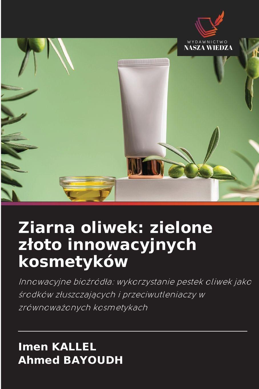 Vorderes Coverbild Ziarna oliwek: zielone z¿oto innowacyjnych kosmetyków