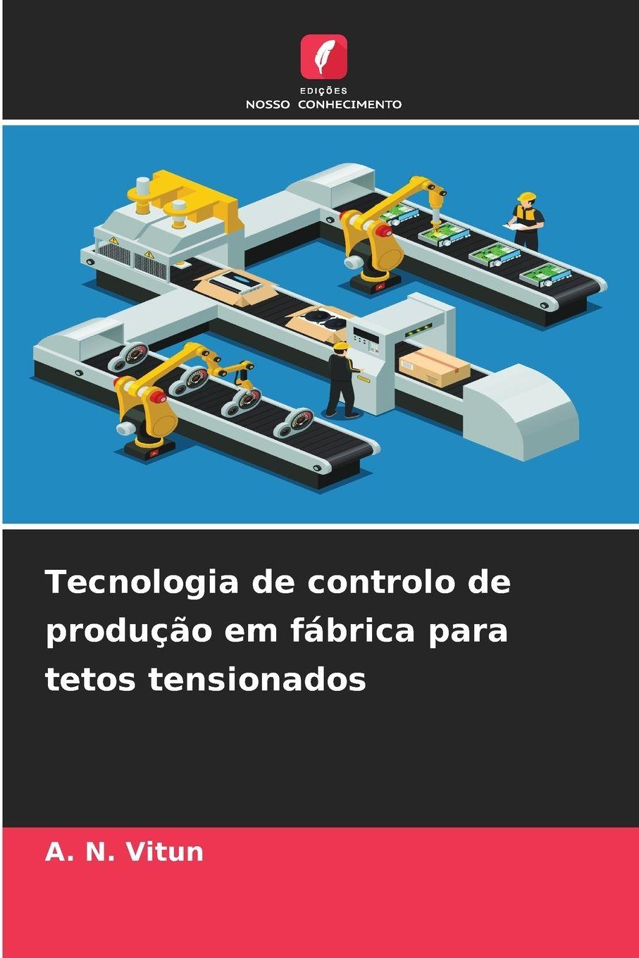 Vorderes Coverbild Tecnologia de controlo de produção em fábrica para tetos tensionados