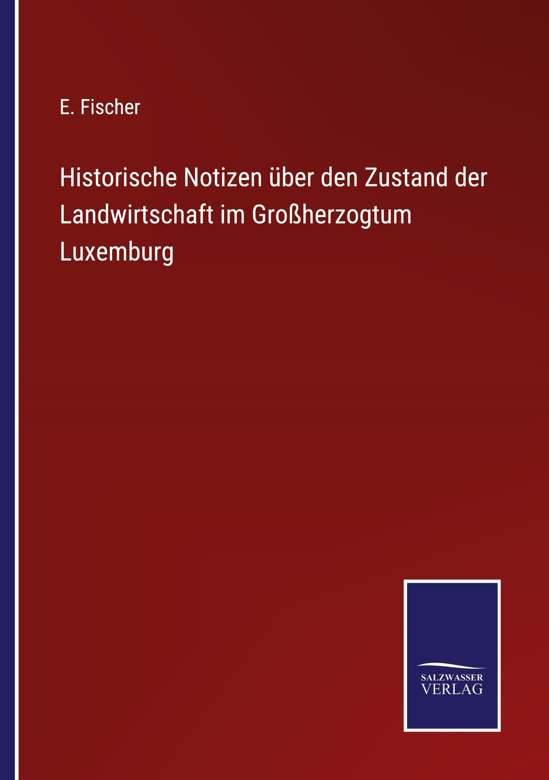 Vorderes Coverbild Historische Notizen über den Zustand der Landwirtschaft im Großherzogtum Luxemburg