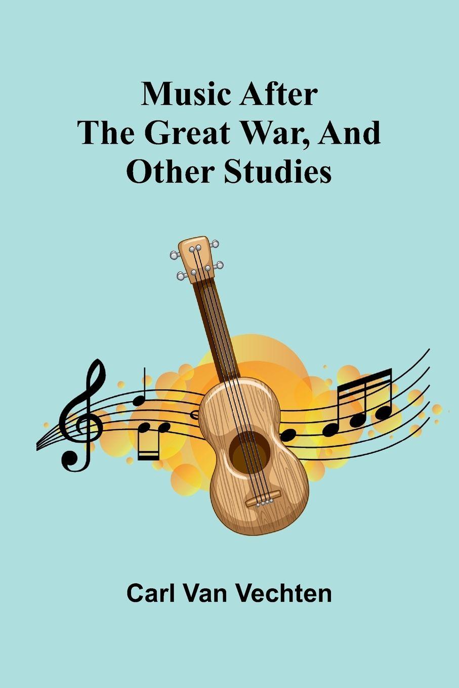 Vorderes Coverbild Music After The Great War, And Other Studies
