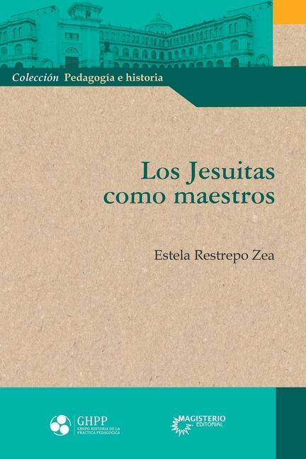 Vorderes Coverbild Los Jesuitas como maestros