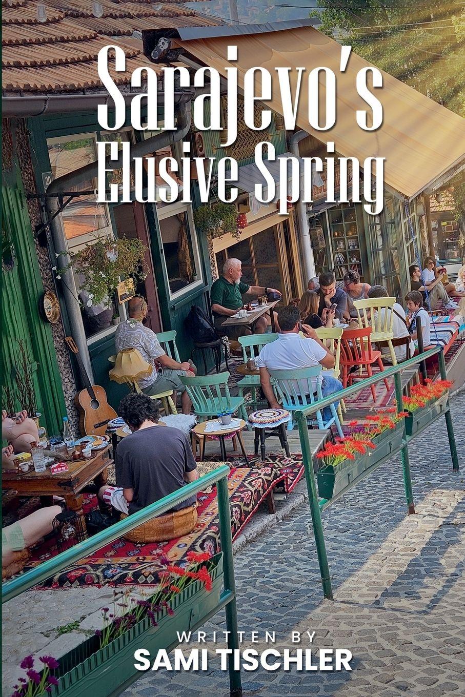 Vorderes Coverbild Sarajevo's Elusive Spring