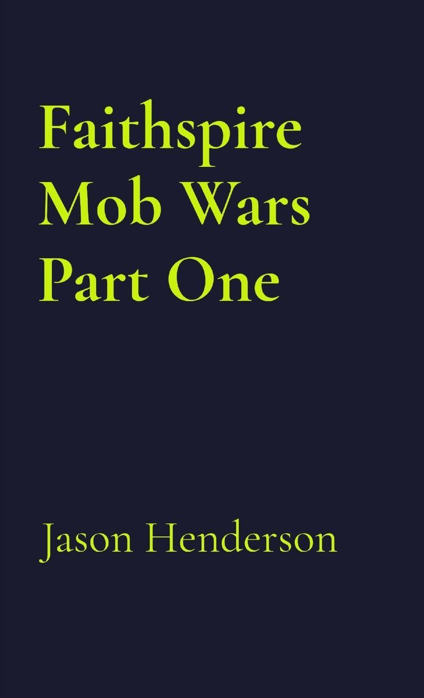 Vorderes Coverbild Faithspire Mob Wars Part One
