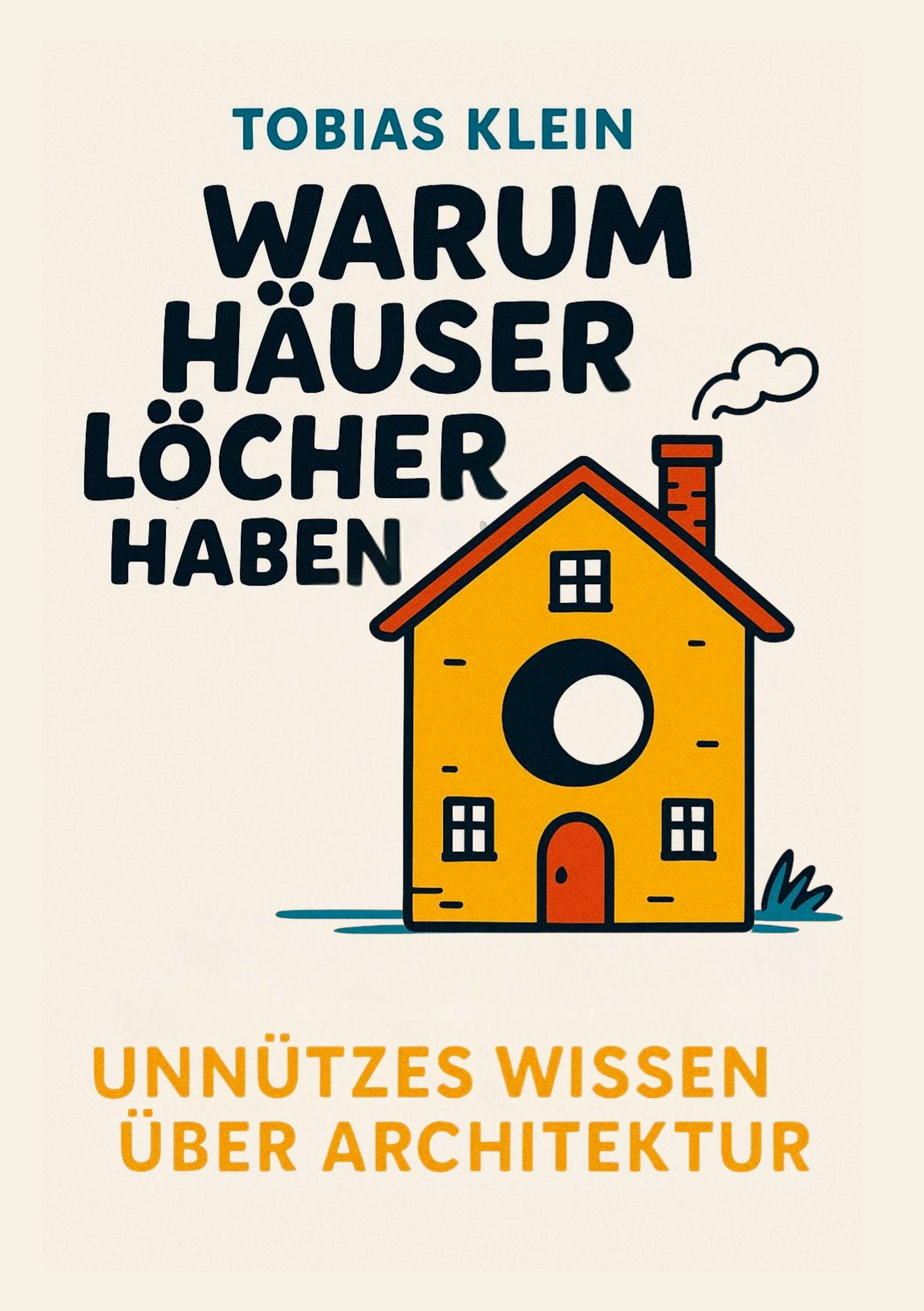Vorderes Coverbild Warum Häuser Löcher haben