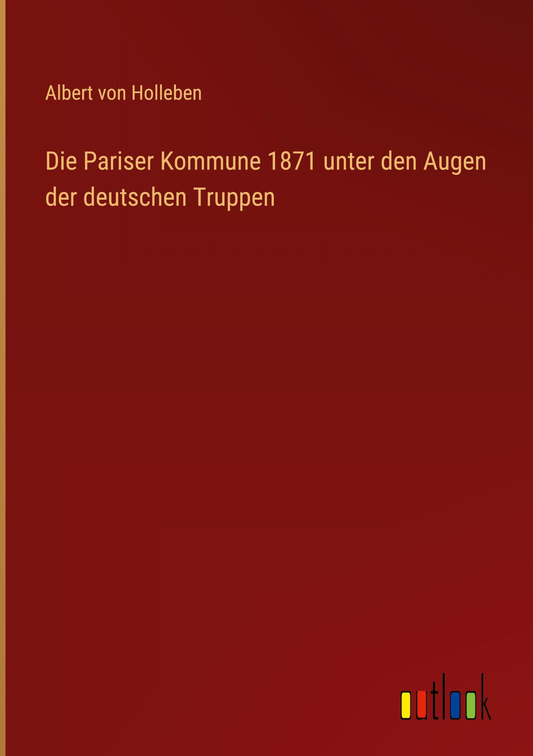 Vorderes Coverbild Die Pariser Kommune 1871 unter den Augen der deutschen Truppen