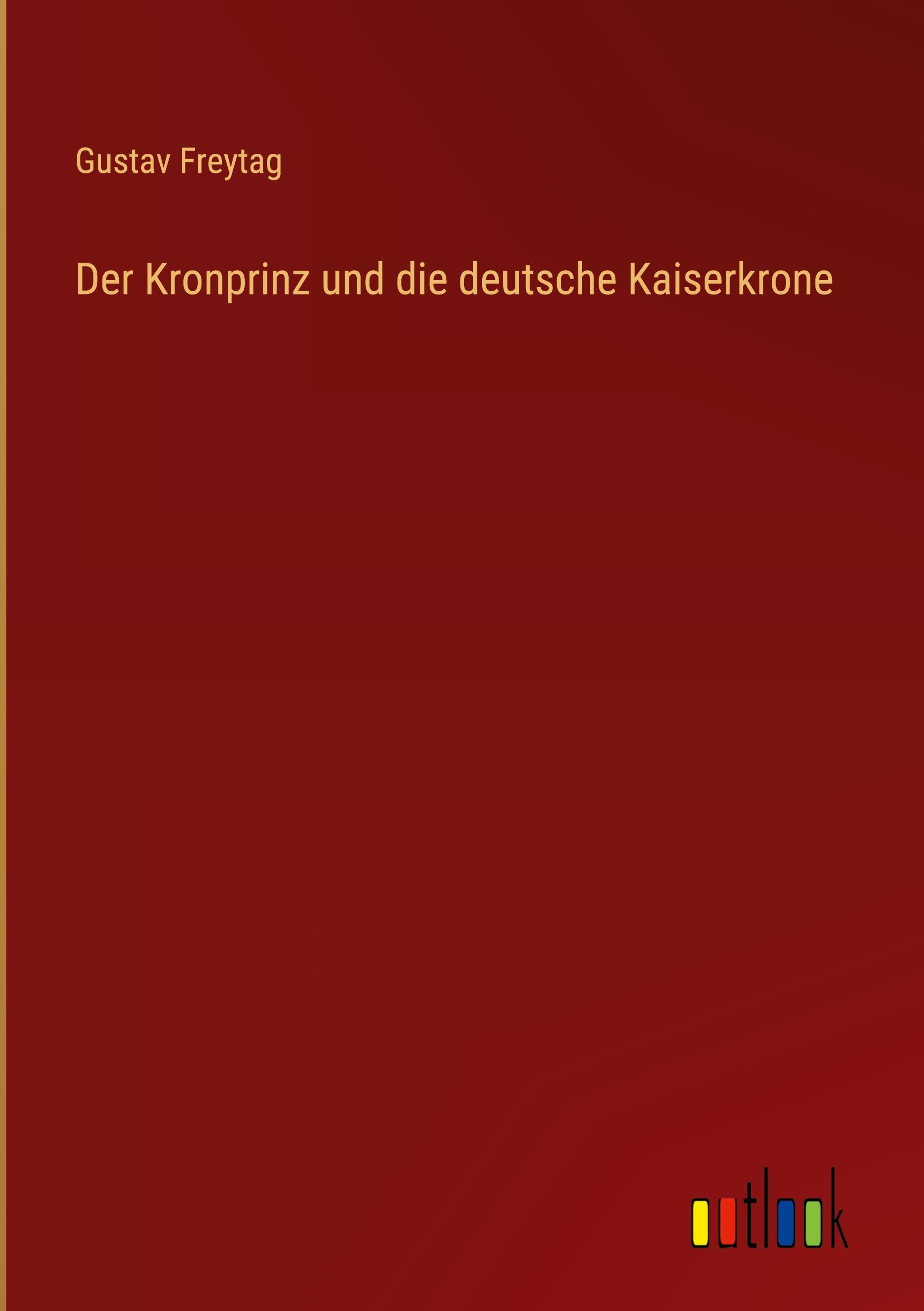 Vorderes Coverbild Der Kronprinz und die deutsche Kaiserkrone