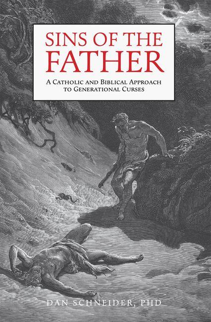 Vorderes Coverbild Sins of the Father: A Catholic and Biblical Approach to Generational Curses