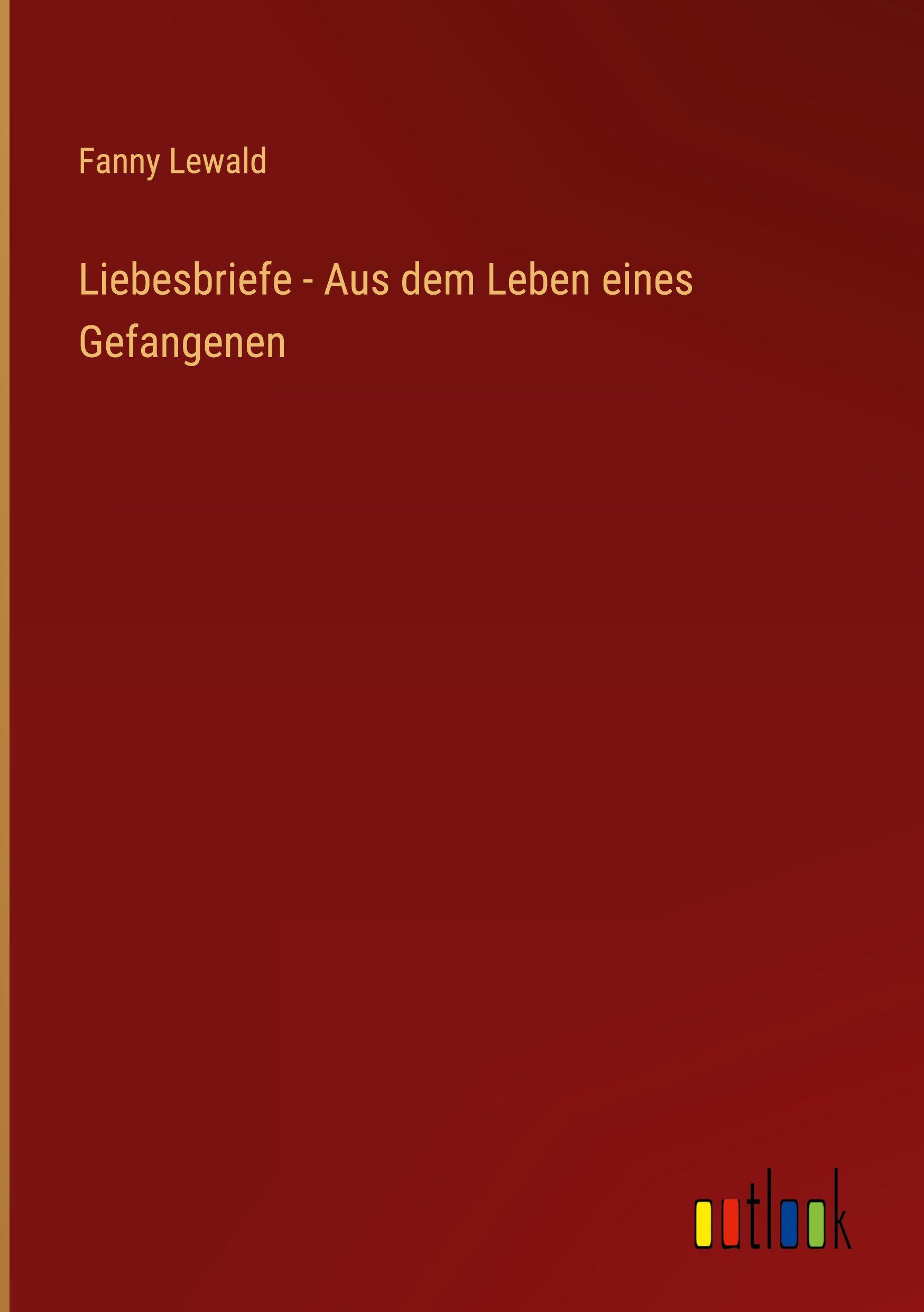 Vorderes Coverbild Liebesbriefe - Aus dem Leben eines Gefangenen