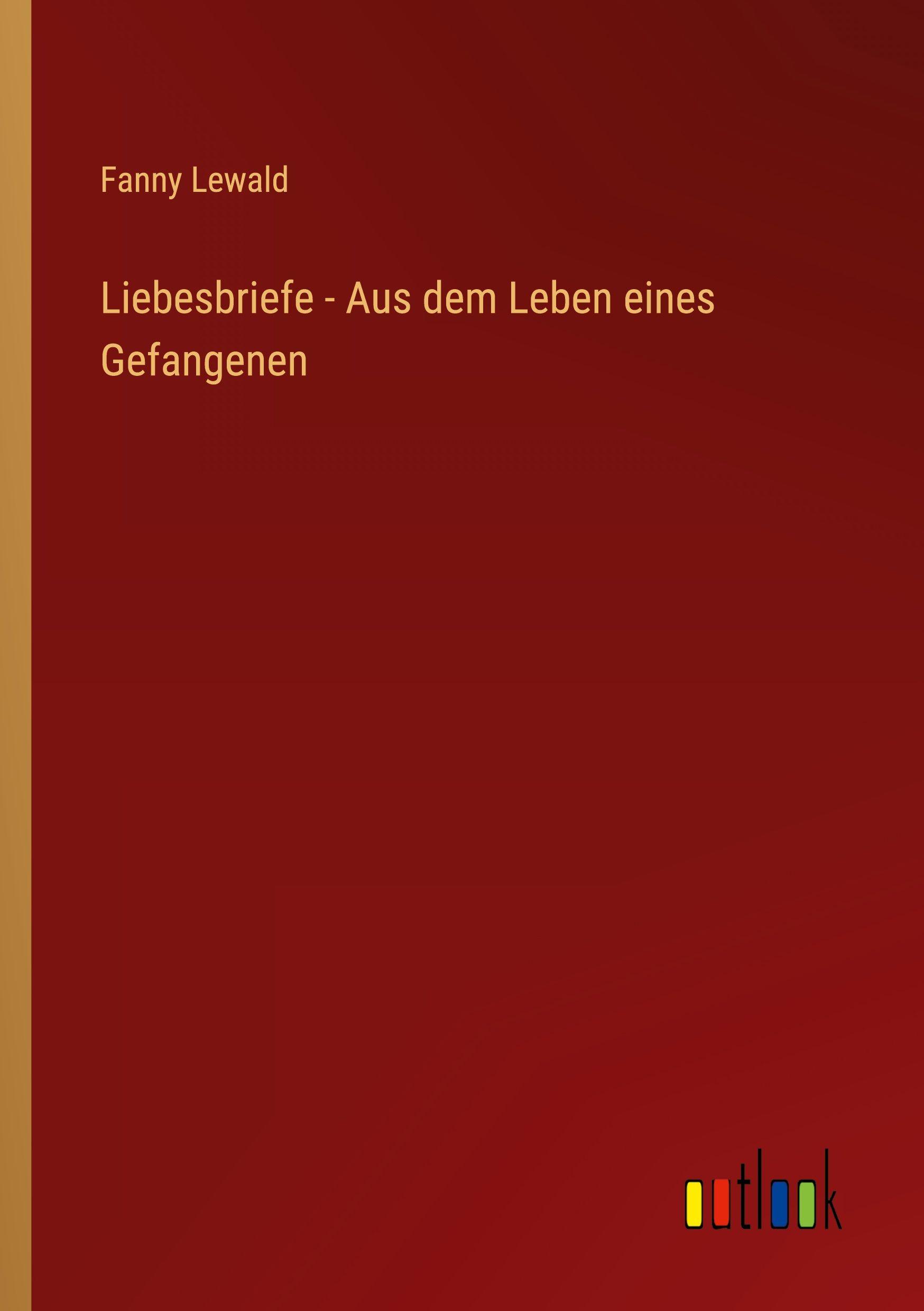 Vorderes Coverbild Liebesbriefe - Aus dem Leben eines Gefangenen