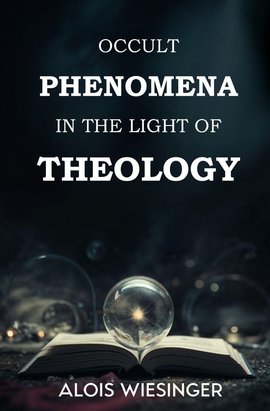 Vorderes Coverbild Occult Phenomena in the Light of Theology
