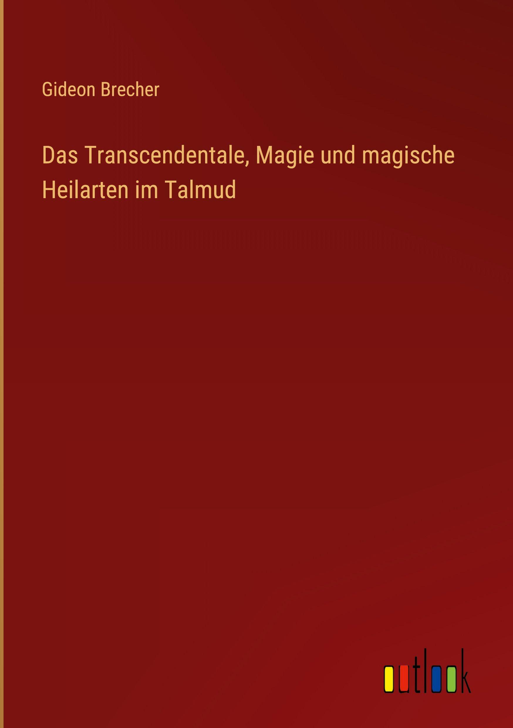 Vorderes Coverbild Das Transcendentale, Magie und magische Heilarten im Talmud