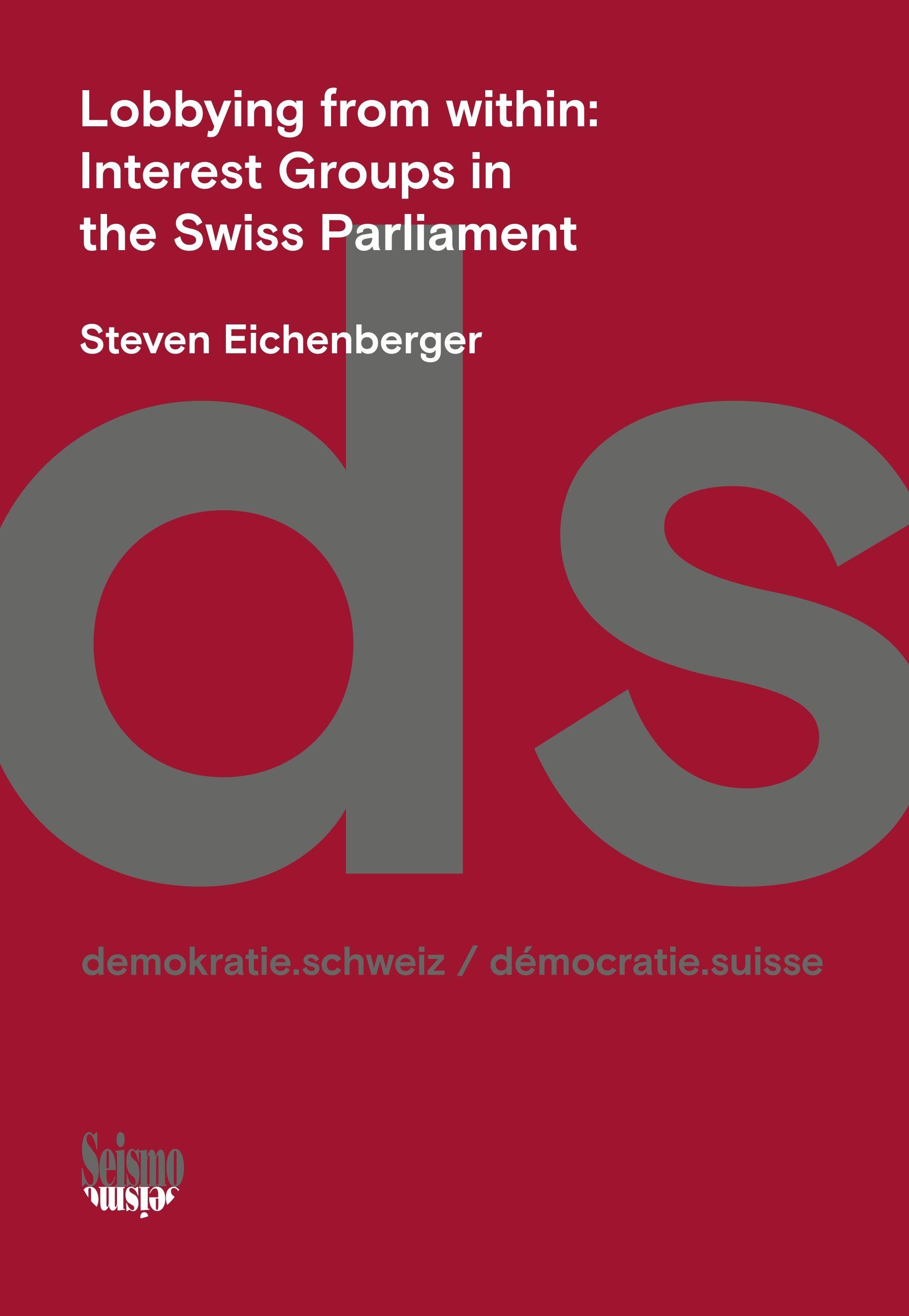 Vorderes Coverbild Lobbying from within: Interest Groups in the Swiss Parliament