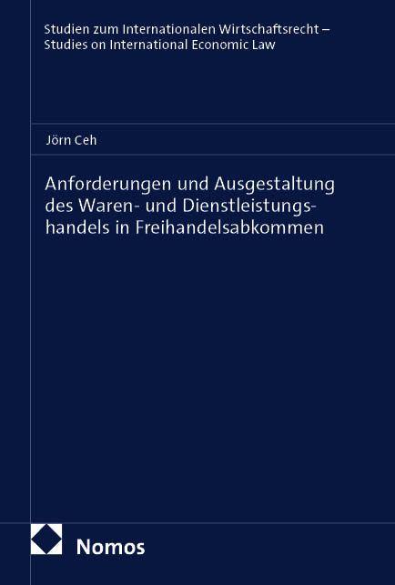 Vorderes Coverbild Anforderungen und Ausgestaltung des Waren- und Dienstleistungshandels in Freihandelsabkommen