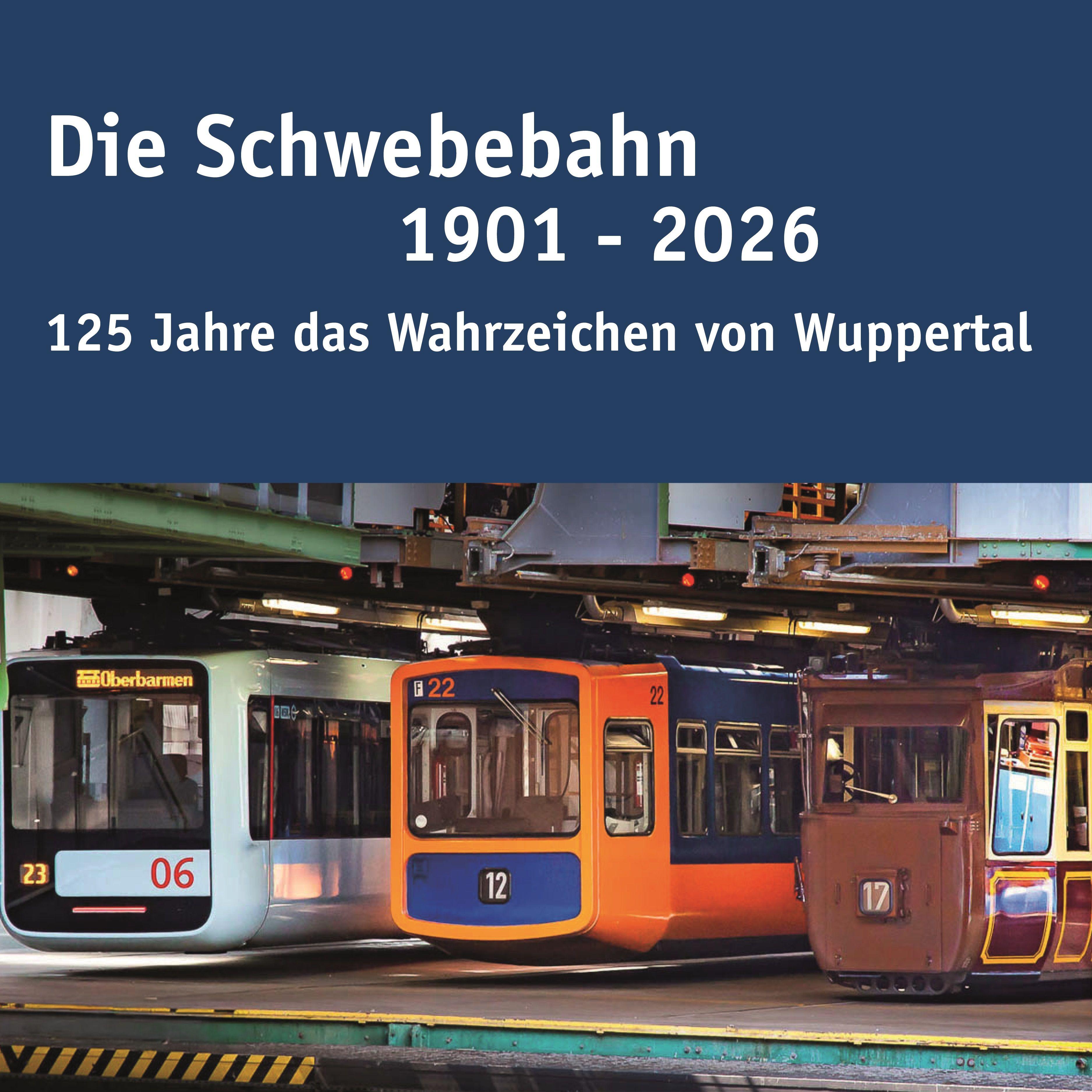 Vorderes Coverbild Die Schwebebahn 1901 - 2026