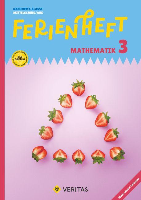 Vorderes Coverbild Ferienheft Mathematik - 3. Klasse MS/AHS - Lehrplan 2023 - Mit eingelegten Lösungen