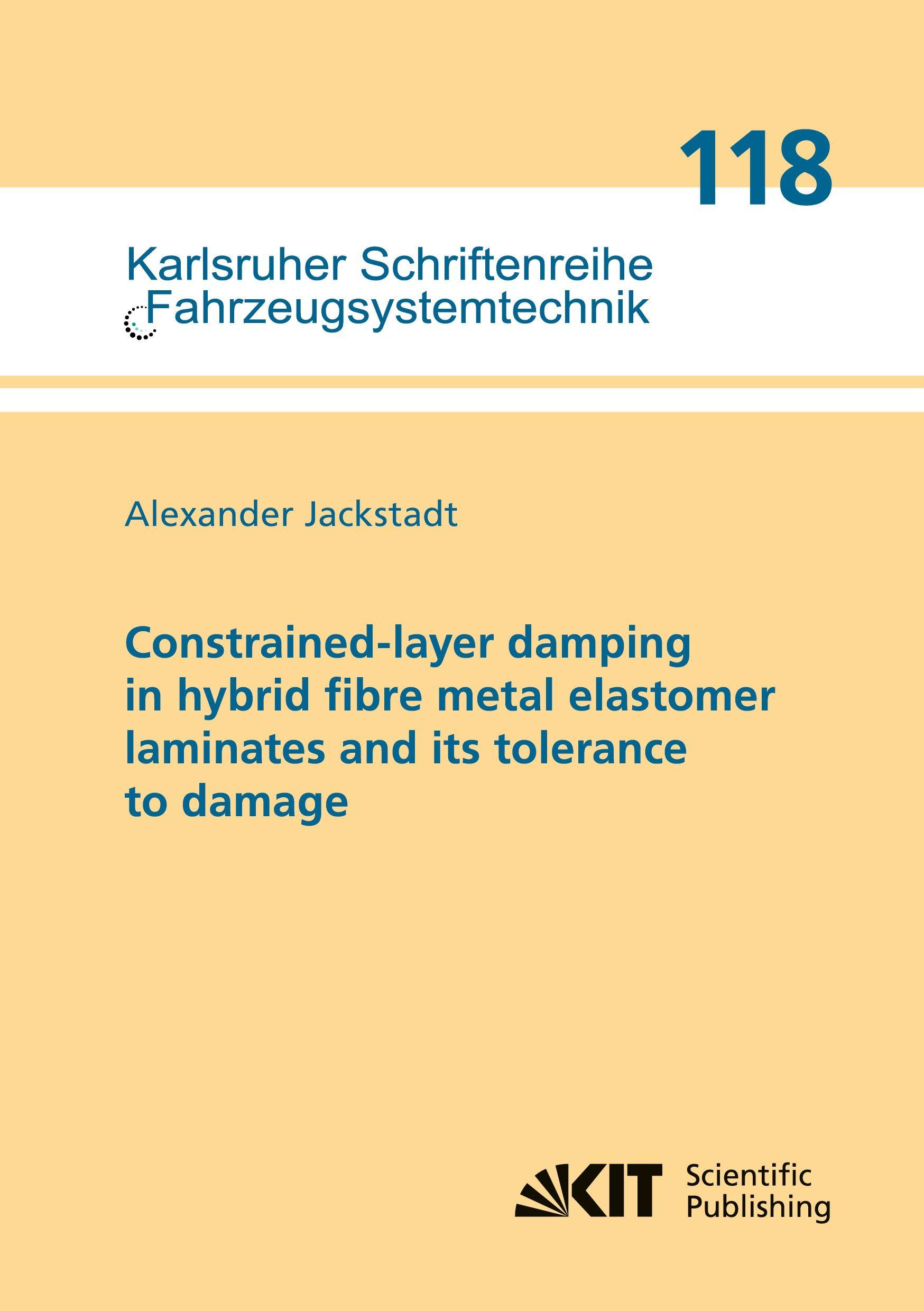 Vorderes Coverbild Constrained-layer damping in hybrid fibre metal elastomer laminates and its tolerance to damage
