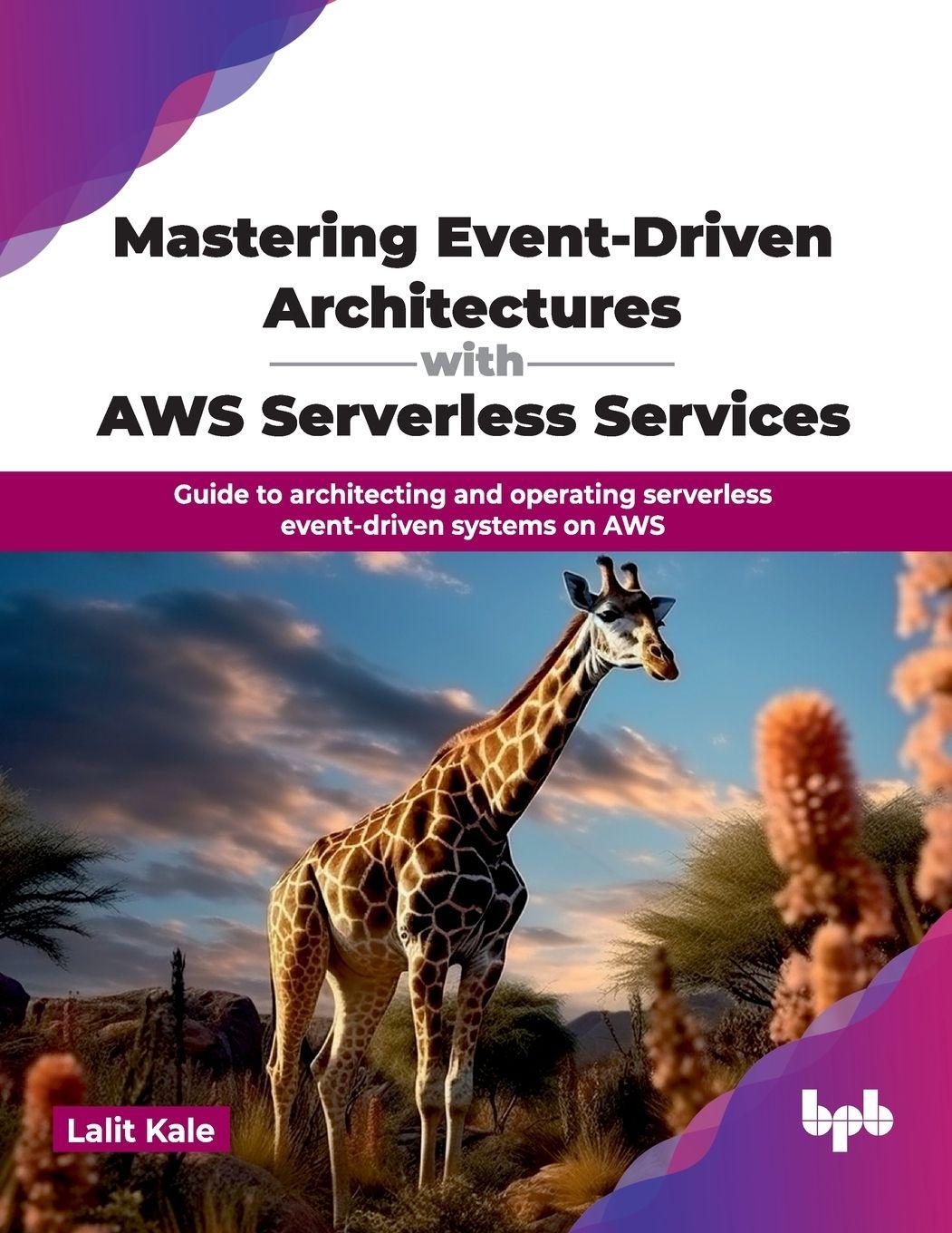Vorderes Coverbild Mastering Event-Driven Architectures with AWS Serverless Services