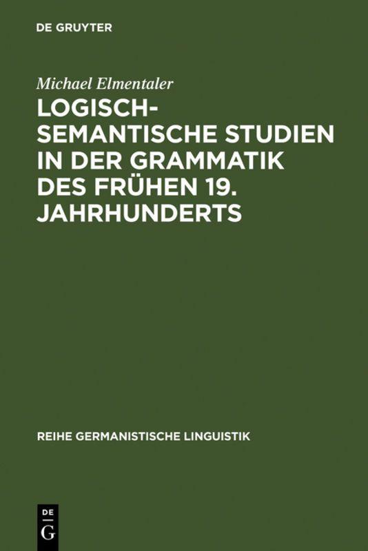 Vorderes Coverbild Logisch-semantische Studien in der Grammatik des frühen 19. Jahrhunderts