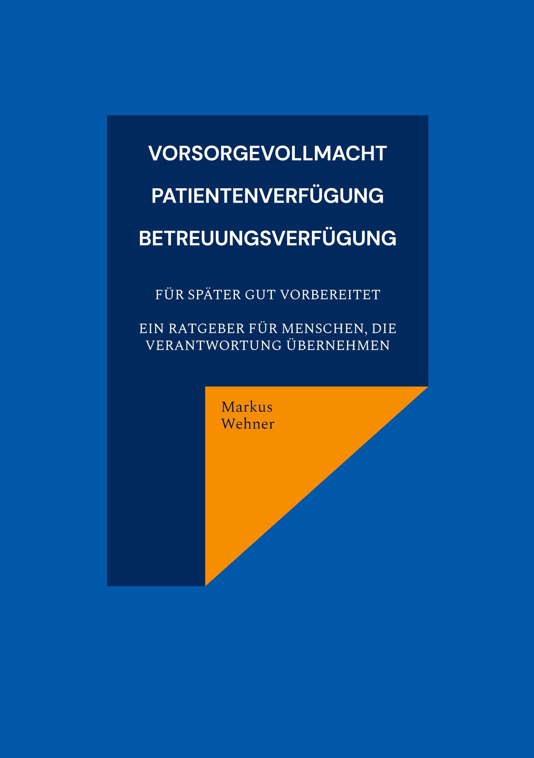 Vorderes Coverbild Vorsorgevollmacht, Patientenverfügung, Betreuungsverfügung