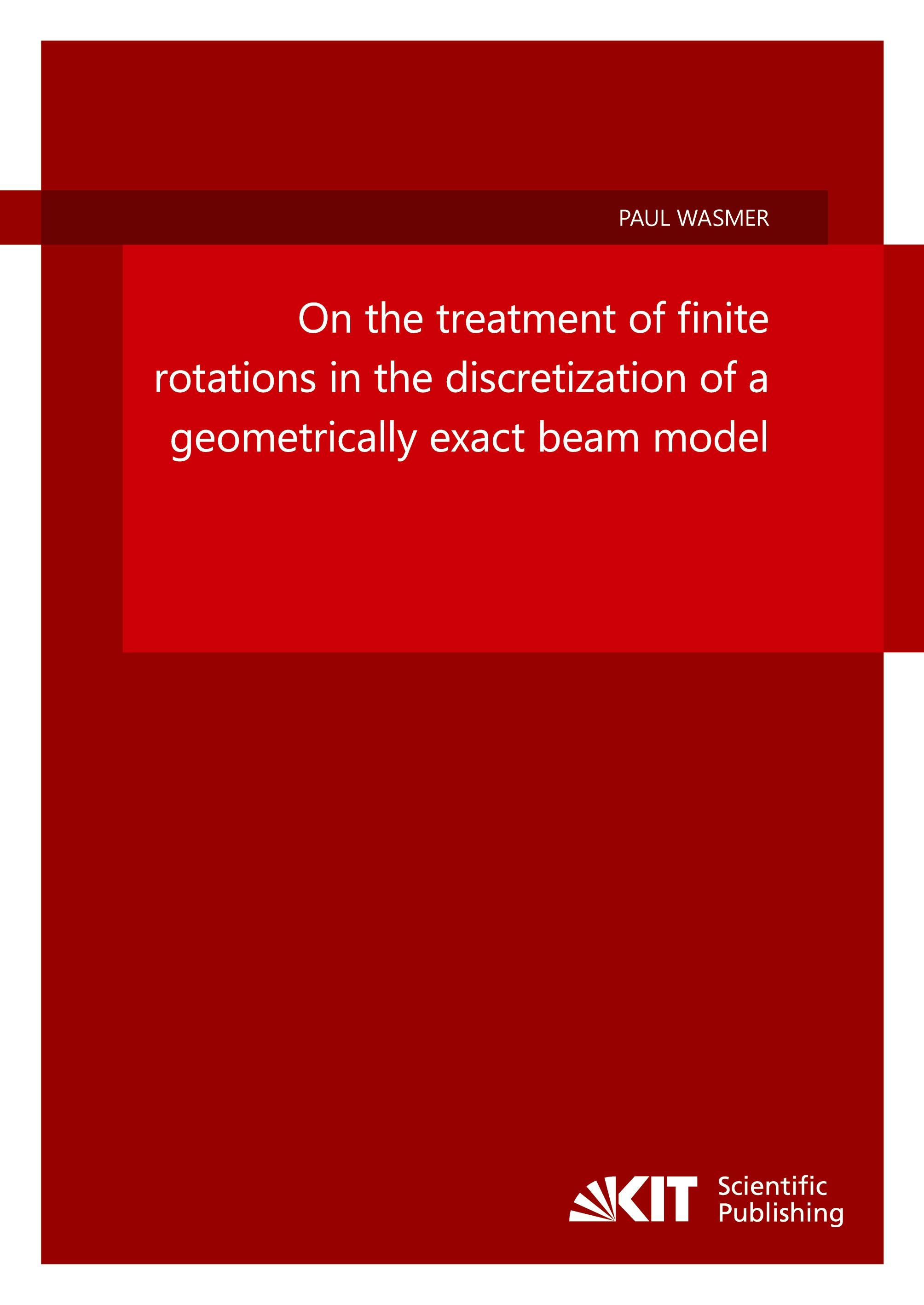 Vorderes Coverbild On the treatment of finite rotations in the discretization of a geometrically exact beam model
