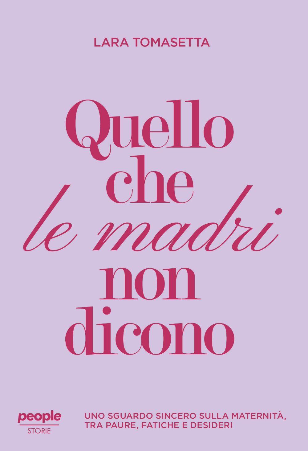 Vorderes Coverbild Quello che le madri non dicono. Uno sguardo sincero sulla maternità, tra paure, fatiche e desideri