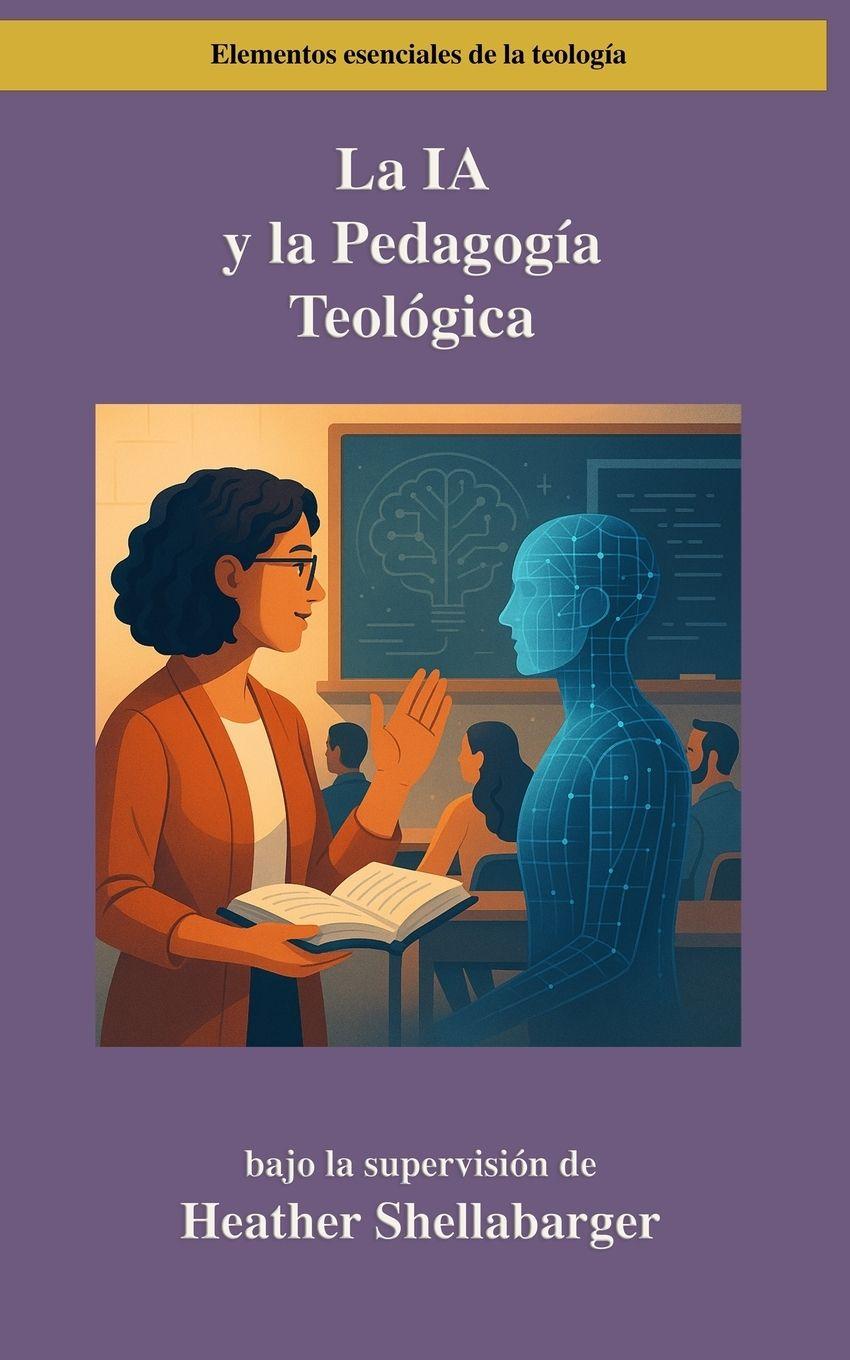 Vorderes Coverbild La IA y la Pedagogía Teológica