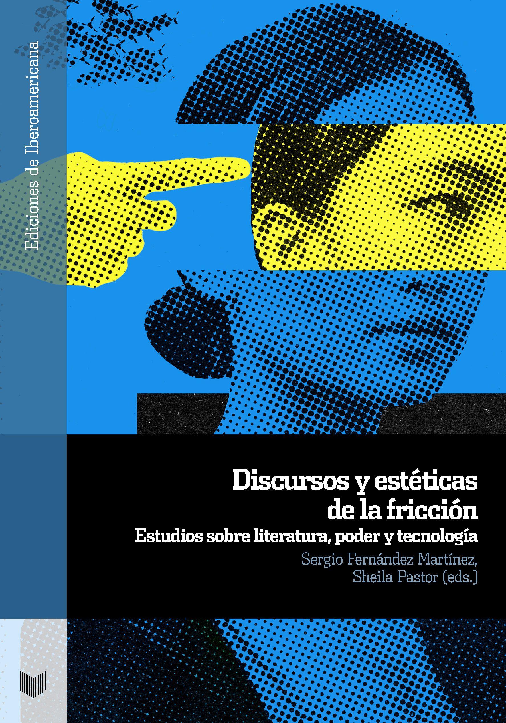 Vorderes Coverbild Discursos y estéticas de la fricción : estudios sobre literatura, poder y tecnología