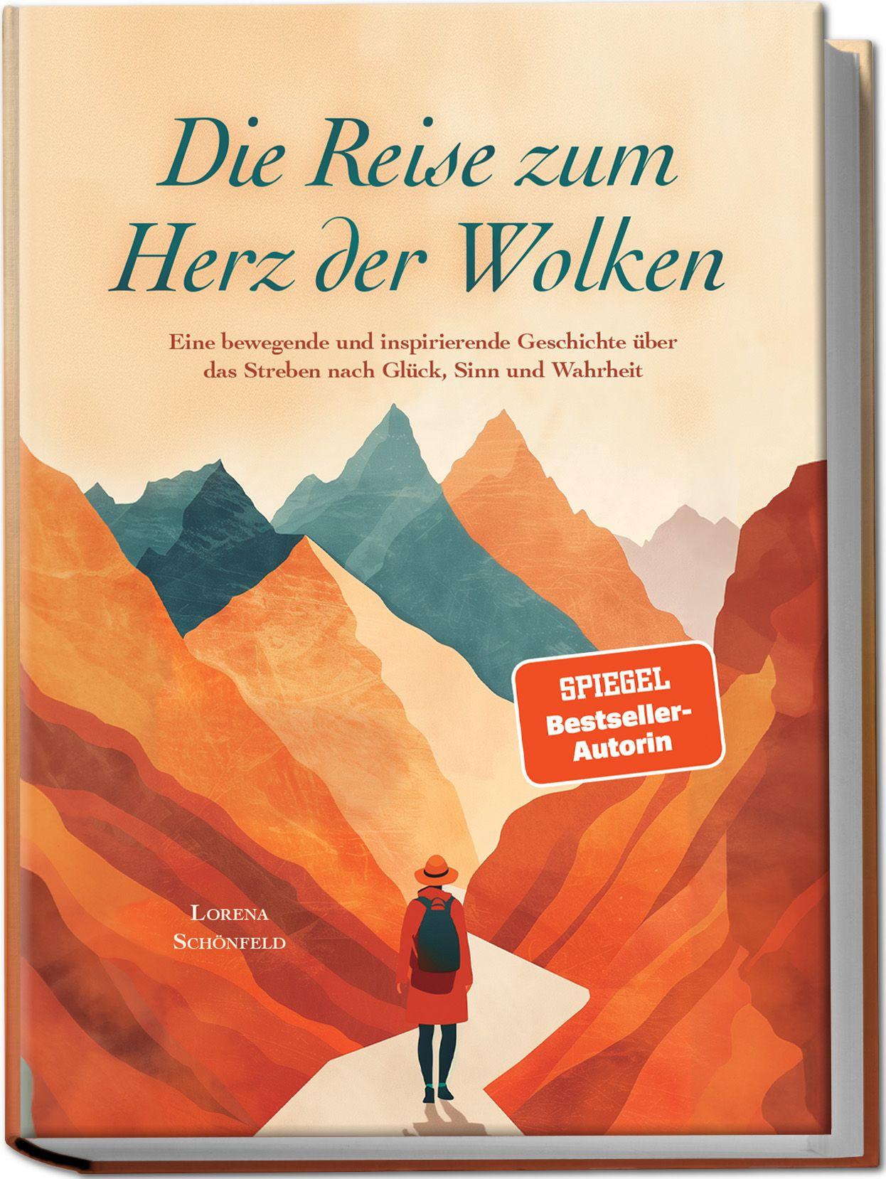Vorderes Coverbild Die Reise zum Herz der Wolken: Eine bewegende und inspirierende Geschichte über das Streben nach Glück, Sinn und Wahrheit