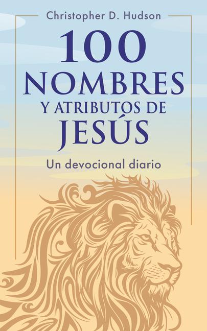 Vorderes Coverbild 100 nombres y atributos de Jesus: Un devocional diario