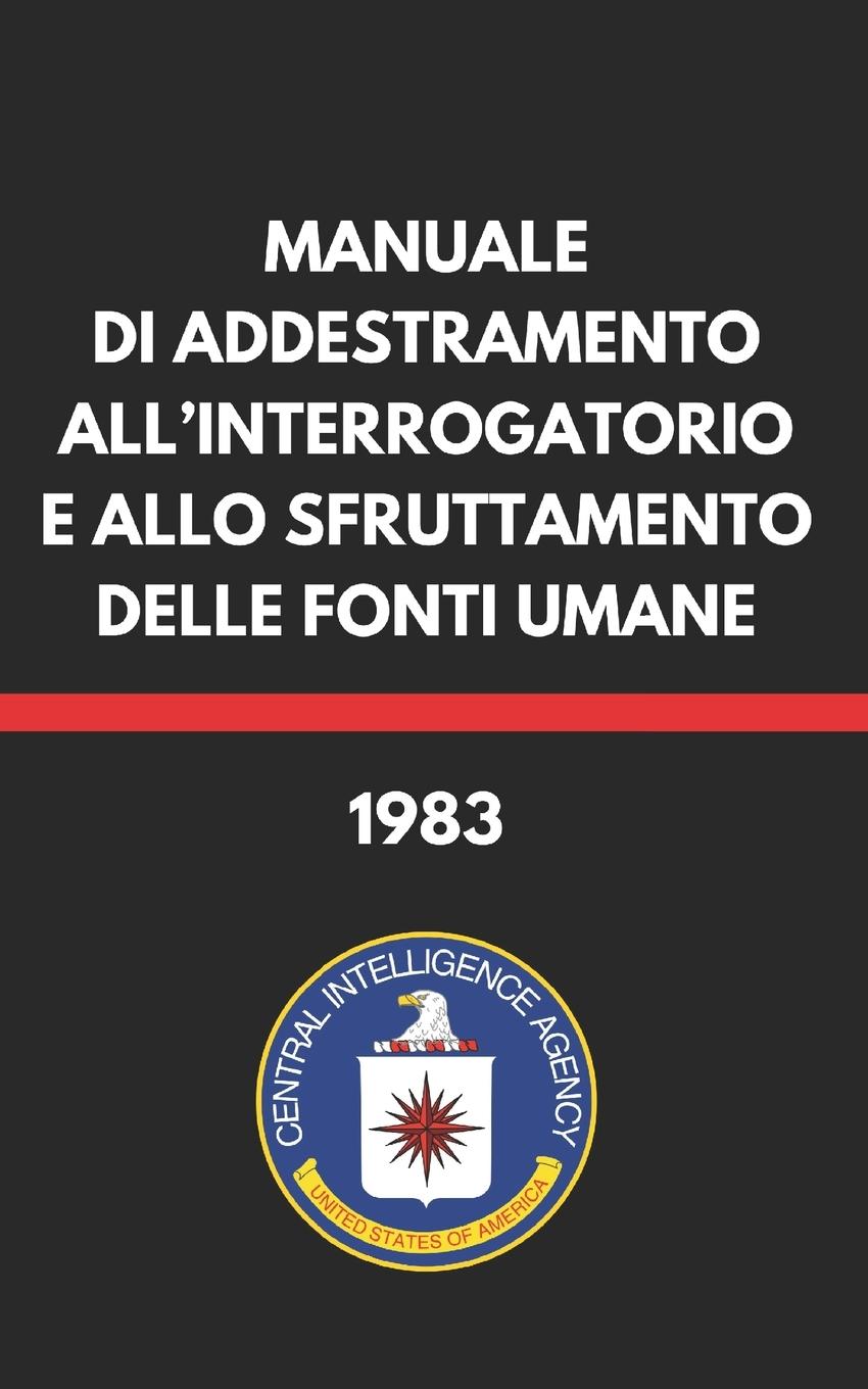 Vorderes Coverbild Manuale di addestramento all'interrogatorio e allo sfruttamento delle fonti umane