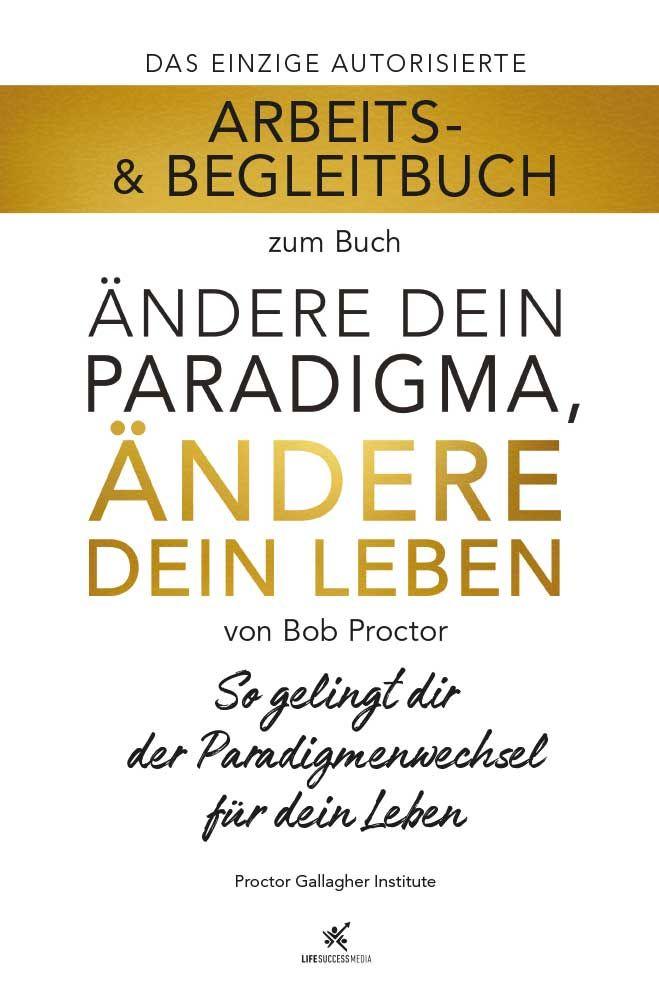 Vorderes Coverbild Arbeits- & Begleitbuch zum Buch Ändere dein Paradigma, Ändere dein Leben