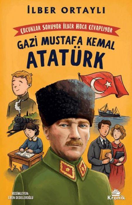 Vorderes Coverbild Cocuklar Soruyor Ilber Hoca Cevapliyor Gazi Mustafa Kemal Atatürk