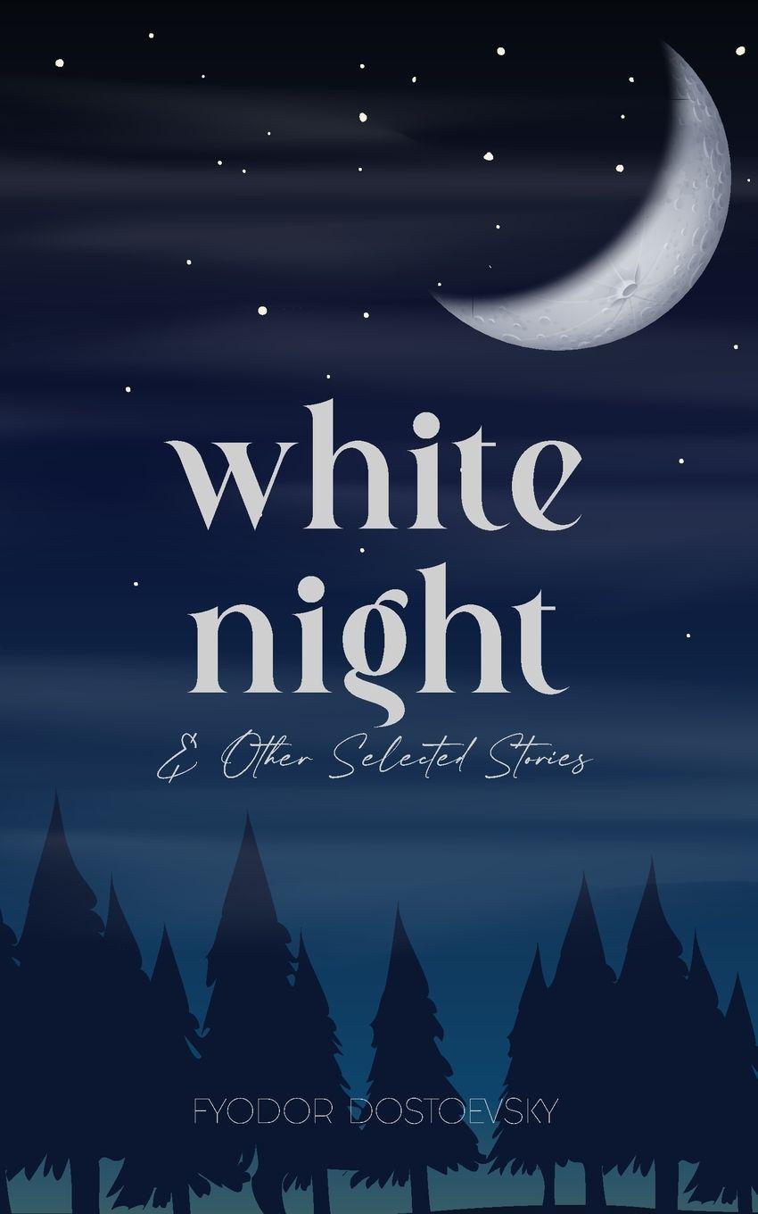 Vorderes Coverbild WHITE NIGHT & OTHER SELECTED STORIES