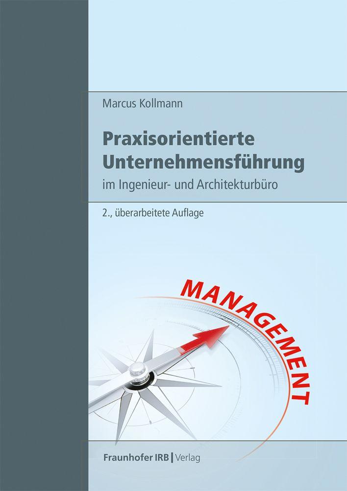 Vorderes Coverbild Praxisorientierte Unternehmensführung im Ingenieur- und Architekturbüro