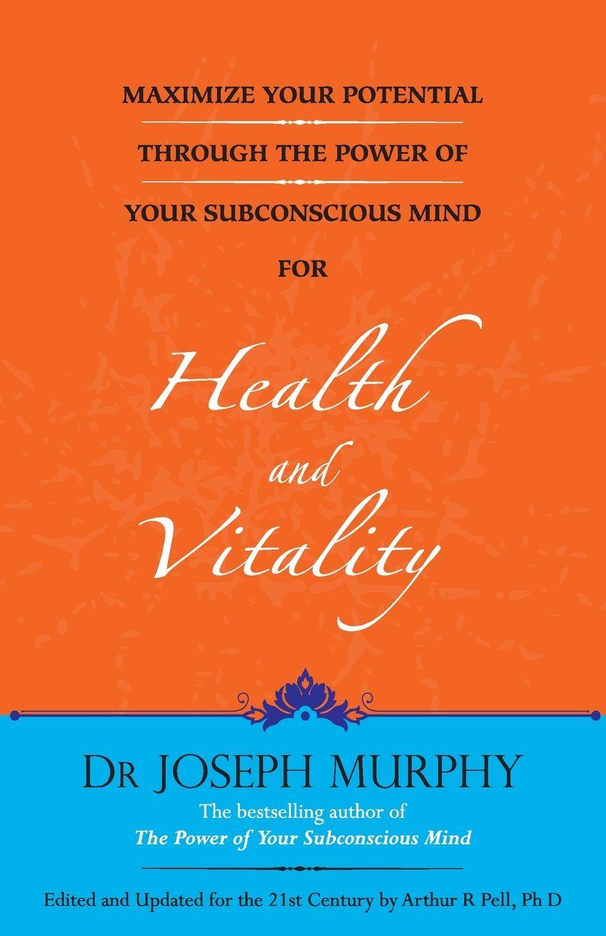 Vorderes Coverbild Maximize Your Potential Through the Power of Your Subconscious Mind for Health and Vitality (English)